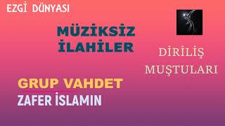 Grup Vahdet - Zafer İslamin Diriliş Muştuları