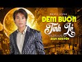 Liên Khúc ĐÊM BUỒN TỈNH LẺ, THÀNH PHỐ BUỒN - Nhạc vàng Đan Nguyên Buồn Nhất Nghe là Khóc