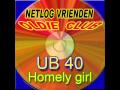 UB 40 Homely girl