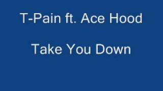 Watch Ace Hood Take You Down feat Tpain video