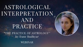 The Practice of Astrology - Part 1 - First Steps in Astrological Interpretation and Practice