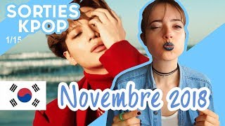 TOP KPOP News ~ SORTIES KPOP NOVEMBRE 2018 (01-15)