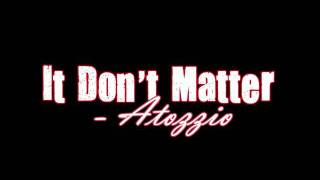 Watch Atozzio It Dont Matter video