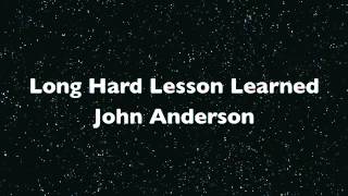 Watch John Anderson Long Hard Lesson Learned video