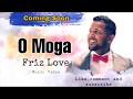 Trailer/ O Moga - Friz Love ( New Konkani Song 2019)