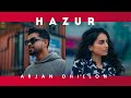 HAZUR (Official Video) Arjan Dhillon | Mxrci | Brown Studios