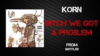 Watch Korn Bitch We Got A Problem video
