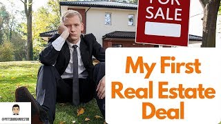 First Real Estate Deal
