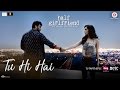 Tu Hi Hai | Half Girlfriend | Arjun Kapoor & Shraddha Kapoor | Rahul Mishra