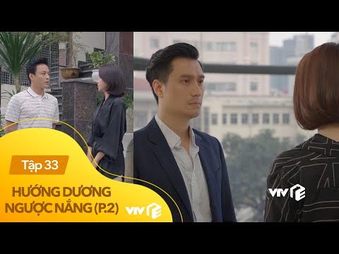 Hướng dương ngược nắng (phần 2) tập 33 | Hoàng và Kiên nói tốt về nhau trước mặt Châu và Minh