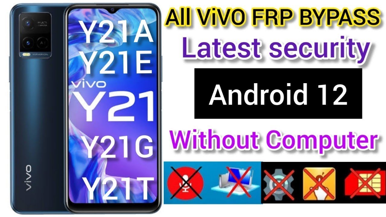 Vivo Y21 FRP Bypass Android 12: How To Remove Google Vivo Y21 FRP Bypass Android 12: How To Remove Google