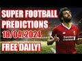 FOOTBALL PREDICTIONS THURSDAY 18/04/2024|SOCCER PREDICTIONS|BETTING TIPS#betting #sportsbettingtips