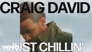Craig David - Just Chillin' (Official Audio)