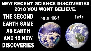 New Recent Science Discoveries 2018 You Wont Believe