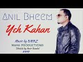 Yeh Kahan - Anil Bheem [BMRZ] [2019 Maha Productions]