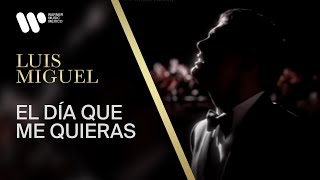 Video El Dia Que Me Quieras Luis Miguel