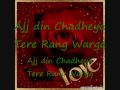 Ajj Din Chadheya-Lyrics-Rahat Fateh Ali Khan Love Aaj Kal SonG