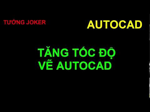tăng tốc độ vẽ autocad