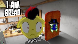 I Am Bread Pt. 4: I Am Enraged