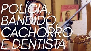 Sérgio Sampaio - Polícia, bandido, cachorro e dentista (Pitu cover)