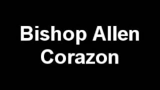 Watch Bishop Allen Corazon video