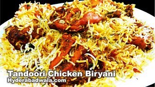 Tandoori Chicken Biryani - How to Cook Hyderabadi Biryani with Tandoori Chicken Tandoori Chicken Biryani - How to Cook Hyderabadi Biryani with Tandoori Chicken