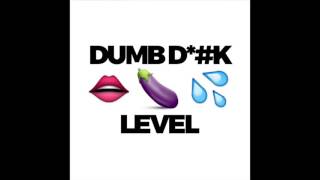 Watch Level Dumb Dick feat Mz Trill video