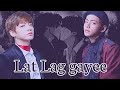 Lat Lag Gayee ~Taekook || Vkook hindi mix