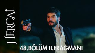 Hercai 48. Bölüm 2. Fragmanı