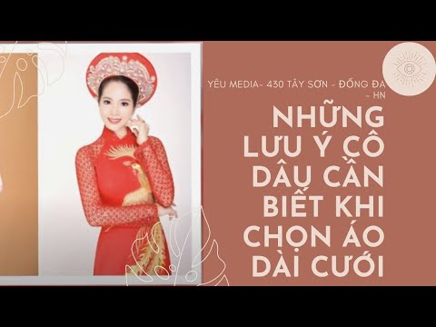 Những lưu ý cô dâu cần biết khi chọn áo dài cưới