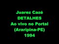 Detalhes - Juarez Cazé