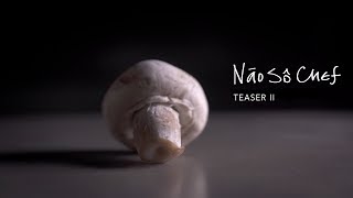 Não Sô Chef - Teaser II