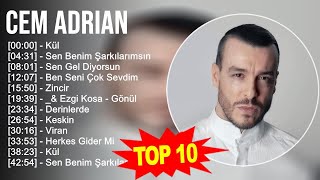 Cem Adrian 2023 - Türkçe Müzik 2023 - Kül, Sen Benim Şarkılarımsın, Sen Gel Diyo