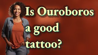 Is Ouroboros A Good Tattoo?