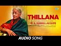 Thillana (Raga Dhanasri) | Audio Song | M S Subbulakshmi | Carnatic | Classical Music