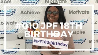 #010: JACK PETCHEY FOUNDATION'S 18TH BIRTHDAY.