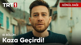 Veysel Kaza Geçirdi! | Gönül Dağı 61. Bölüm