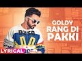Rang Di Pakki (Lyrical) | Goldy Desi Crew | Mandeep Maavi | Latest Punjabi Song 2020 | Speed Records