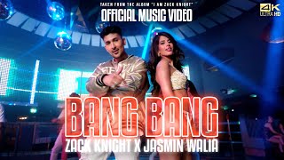 Zack Knight, Jasmin Walia - Bang