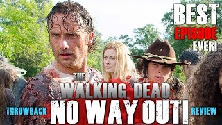 The Walking Dead's Greatest Episode - No Way Out - Throwback Review!
