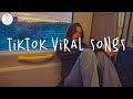Tiktok viral songs 🧁 Trending tiktok songs ~  Viral hits 2023