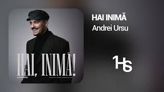 Andrei Ursu - Hai Inimă | 1 Hour