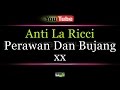 Karaoke Anti La Ricci - Perawan Dan Bujang xx