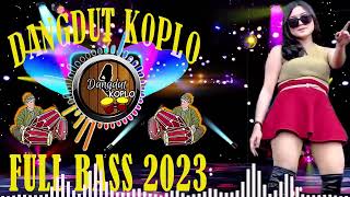 Dangdut Koplo Terbaru 2023 Full Bass - Lagu Koplo Terbaru 2023 Terpopuler Saat Ini - Dangdut Koplo