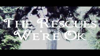 Watch Rescues Were Ok video