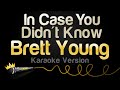 Brett Young - In Case You Didn't Know (Karaoke Version)