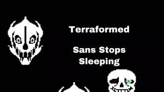 Terraformed - Sans Stops Sleeping Extended