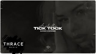 Arabella - Tick Tock (Slowed & Reverbed) (Official Audio)