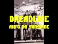 Dreadline - Ain't No Sunshine