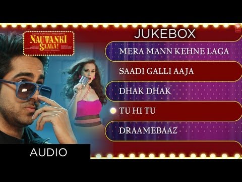 Nautanki Saala Full Songs Jukebox 1 - Ayushmann Khurrana Kunaal...